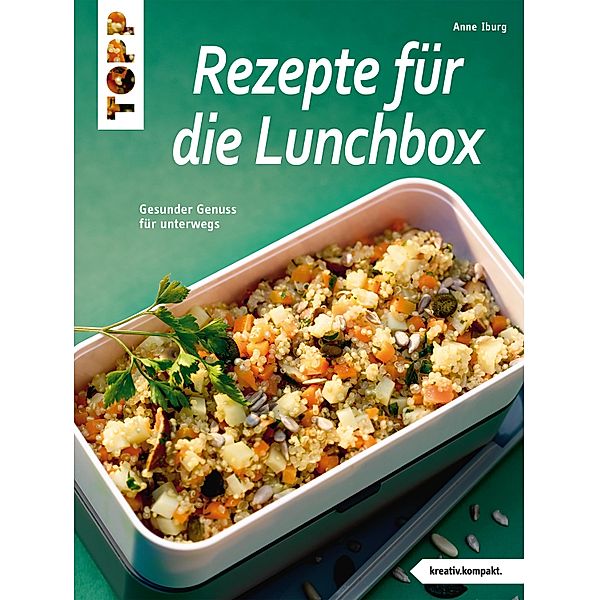 Rezepte für die Lunchbox, Ana Iburg