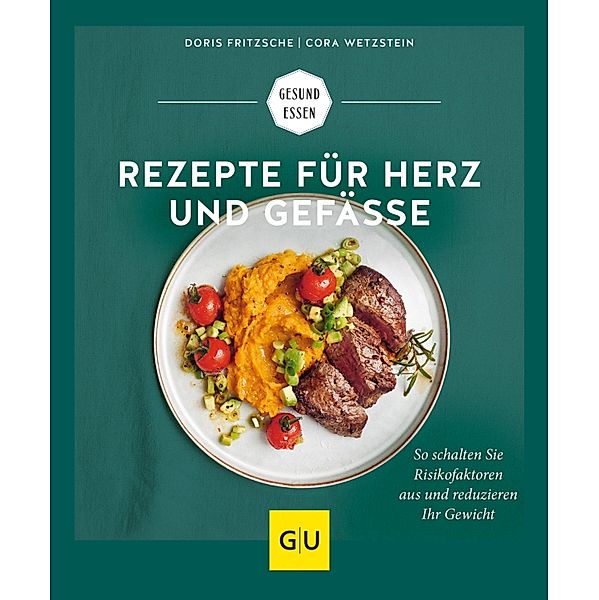 Rezepte für Herz und Gefässe / GU Kochen & Verwöhnen Gesund essen, Doris Fritzsche, Cora Wetzstein