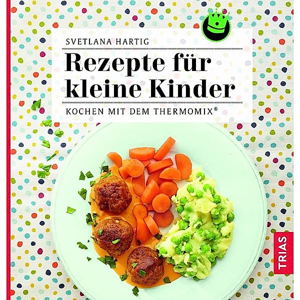 Rezepte für kleine Kinder, Svetlana Hartig