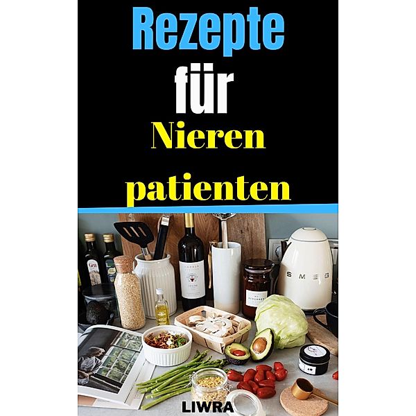 Rezepte für Nierenpatienten, Liwra