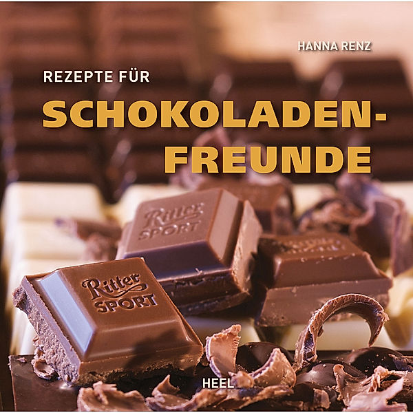 Rezepte für Schokoladenfreunde, Hanna Renz, Hanna Renz