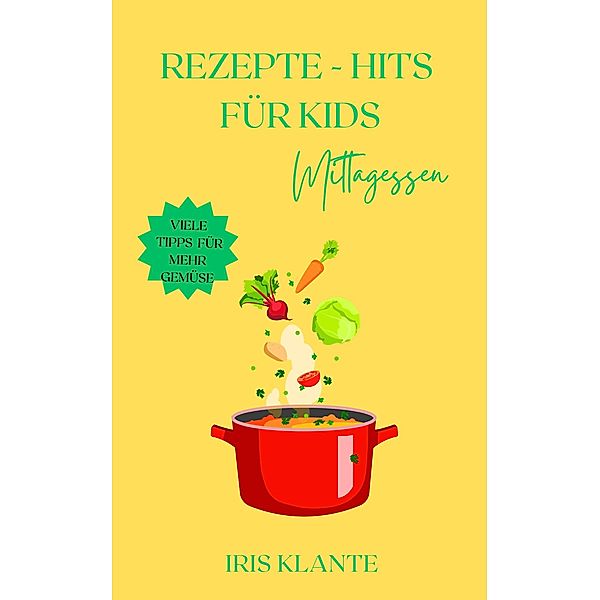 Rezepte Hits für Kids / Rezepte Hits für Kids Bd.2, Iris Klante