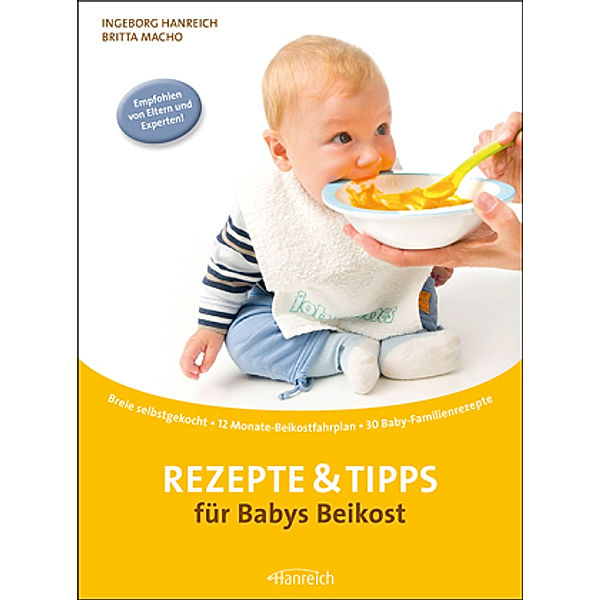 Rezepte & Tipps für Babys Beikost, Ingeborg Hanreich, Britta Macho