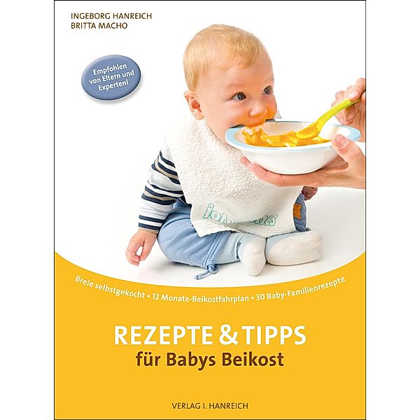 Rezepte und Tipps für Babys Beikost, Ingeborg Hanreich, Britta Macho