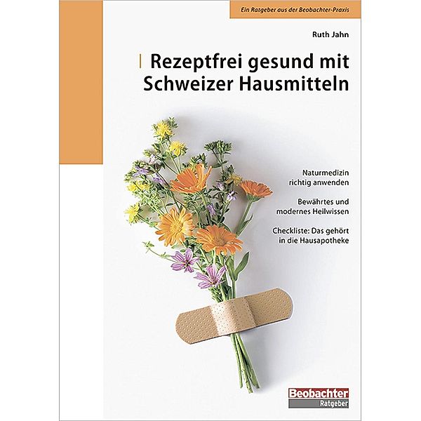 Rezeptfrei gesund mit Schweizer Hausmitteln, Ruth Jahn