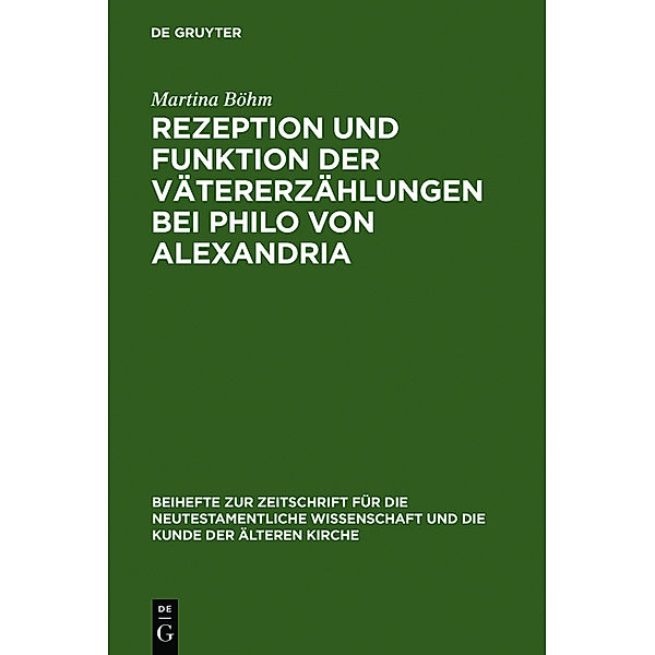 Rezeption und Funktion der Vätererzählungen bei Philo von Alexandria, Martina Böhm