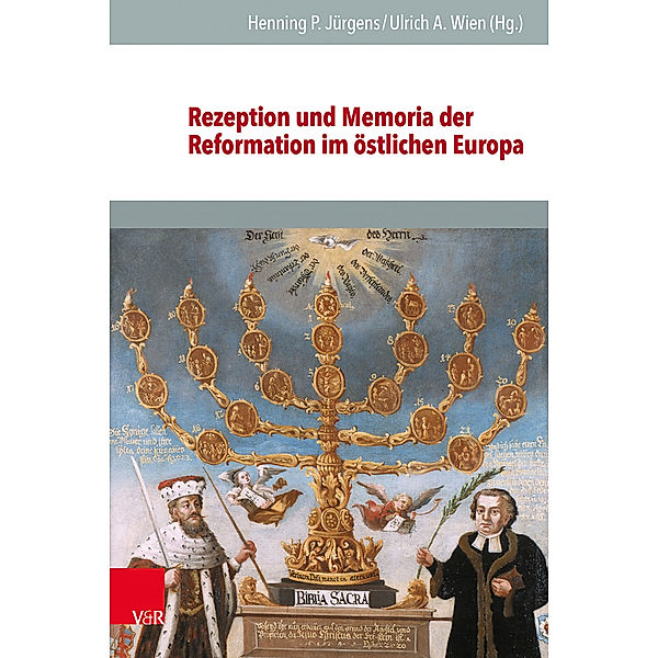 Rezeption und Memoria der Reformation im östlichen Europa