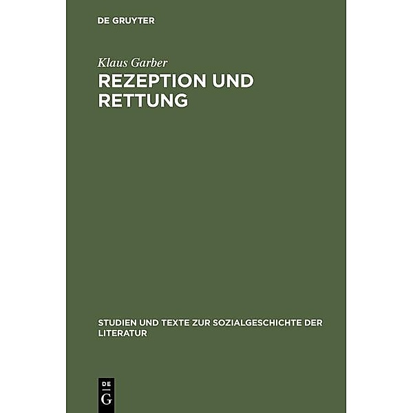Rezeption und Rettung / Studien und Texte zur Sozialgeschichte der Literatur Bd.22, Klaus Garber