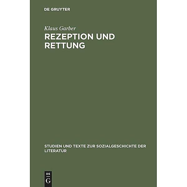 Rezeption und Rettung / Studien und Texte zur Sozialgeschichte der Literatur Bd.22, Klaus Garber