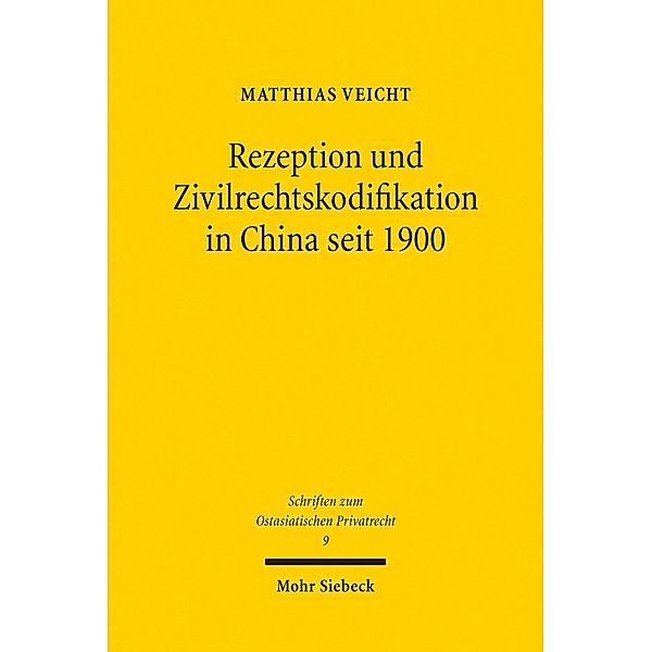 Rezeption und Zivilrechtskodifikation in China seit 1900, Matthias Veicht