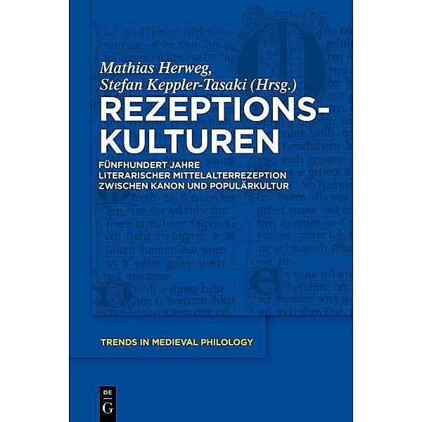 Rezeptionskulturen / Trends in Medieval Philology Bd.27