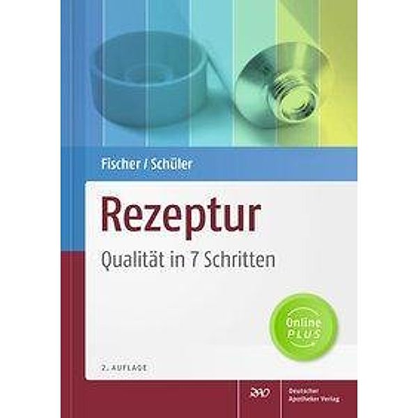 Rezeptur - Qualität in 7 Schritten, Ulrike Fischer, Katrin Schüler