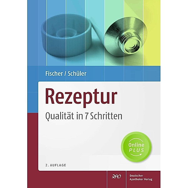 Rezeptur - Qualität in 7 Schritten, Ulrike Fischer, Katrin Schüler
