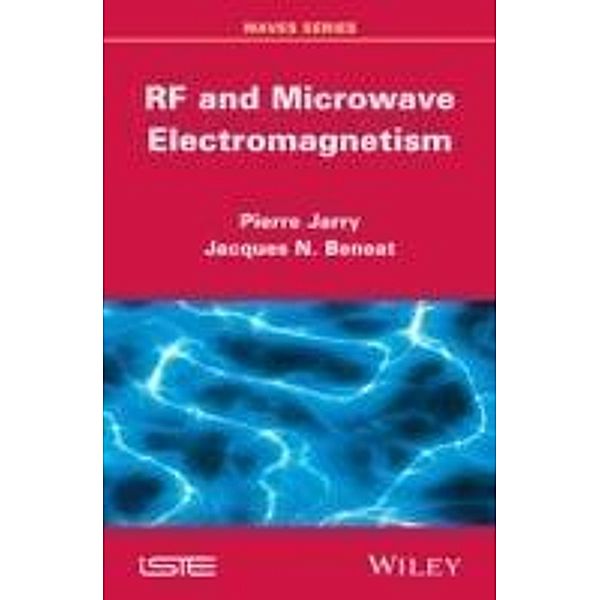 RF and Microwave Electromagnetism, Pierre Jarry, Jacques N. Beneat