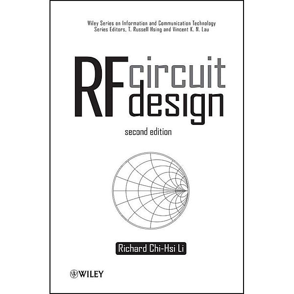 RF Circuit Design / Information and Communication Technology, Richard C. Li