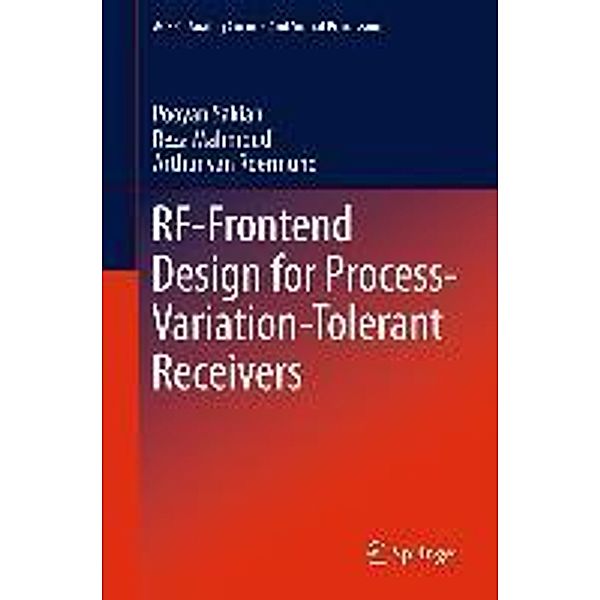 RF-Frontend Design for Process-Variation-Tolerant Receivers / Analog Circuits and Signal Processing, Pooyan Sakian, Reza Mahmoudi, Arthur van Roermund