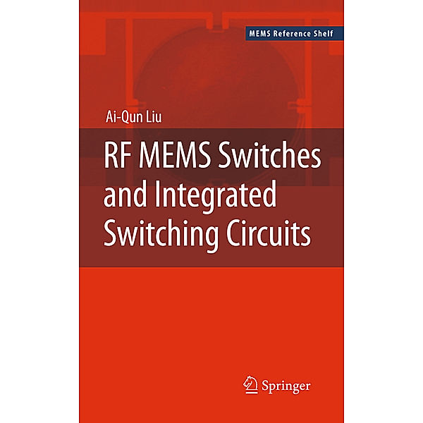 RF MEMS Switches and Integrated Switching Circuits, Ai-Qun Liu