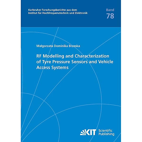 RF Modelling and Characterization of Tyre Pressure Sensors and Vehicle Access Systems, Malgorzata Dominika Brzeska