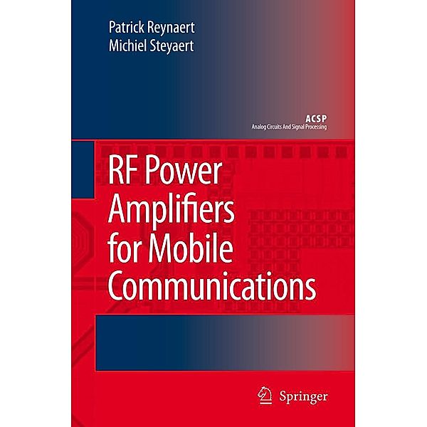 RF Power Amplifiers for Mobile Communications / Analog Circuits and Signal Processing, Patrick Reynaert, Michiel Steyaert