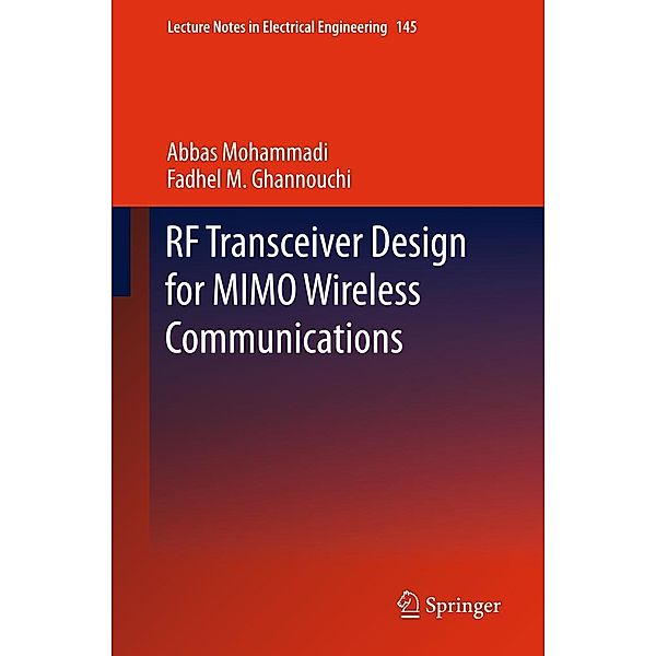 RF Transceiver Design for MIMO Wireless Communications / Lecture Notes in Electrical Engineering Bd.145, Abbas Mohammadi, Fadhel M. Ghannouchi