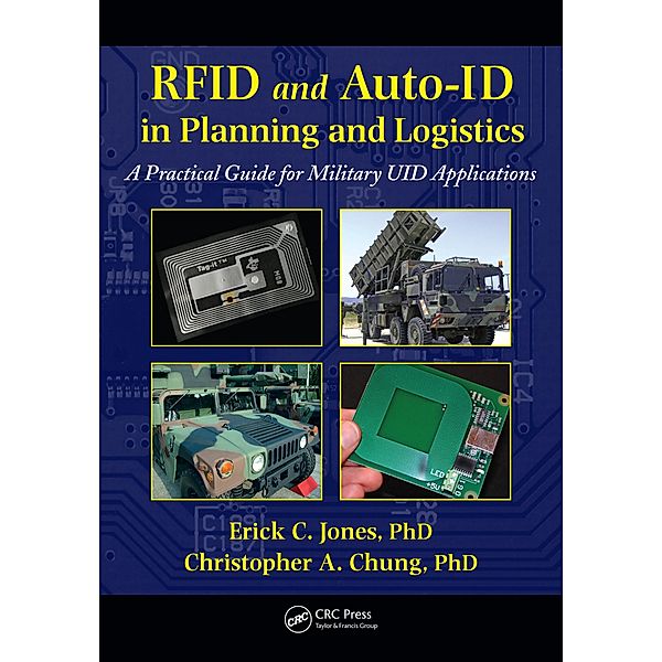 RFID and Auto-ID in Planning and Logistics, Erick C. Jones, Christopher A. Chung