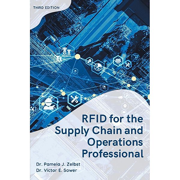 RFID for the Supply Chain and Operations Professional, Pamela J. Zelbst, Victor E. Sower