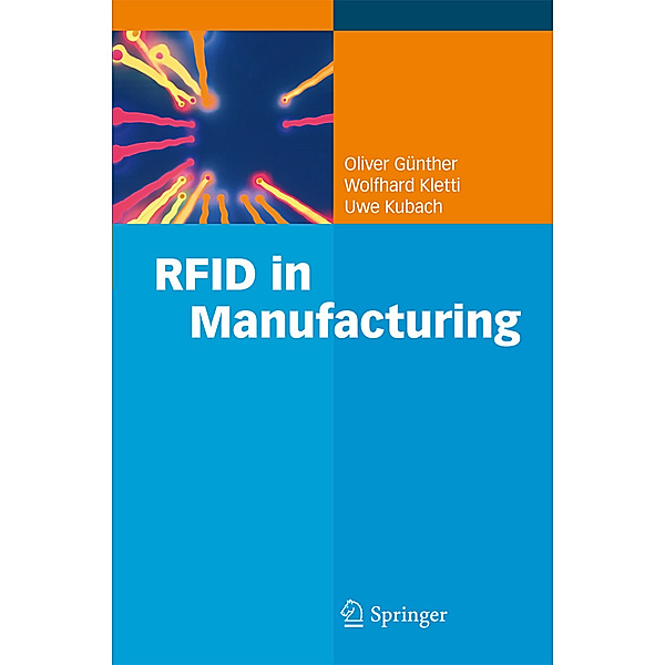 RFID in Manufacturing, Oliver P. Günther, Wolfhard Kletti, Uwe Kubach