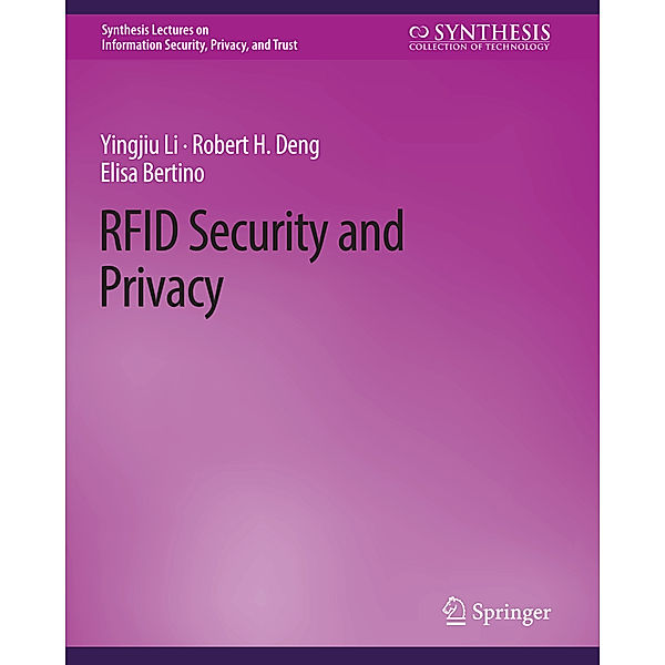 RFID Security and Privacy, Yingjiu Li, Robert Deng, Elisa Bertino