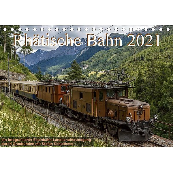 Rhätische Bahn 2021CH-Version (Tischkalender 2021 DIN A5 quer), Stefan Schulthess