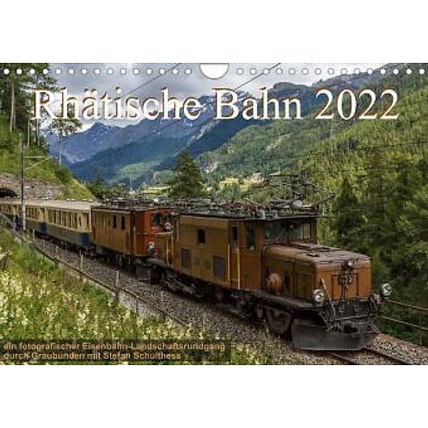 Rhätische Bahn 2022CH-Version  (Wandkalender 2022 DIN A4 quer), Stefan Schulthess