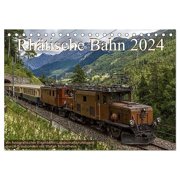 Rhätische Bahn 2024 (Tischkalender 2024 DIN A5 quer), CALVENDO Monatskalender, Stefan Schulthess