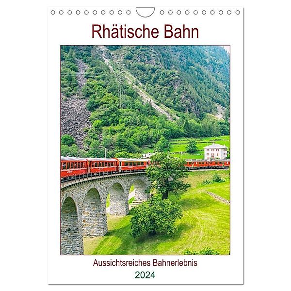 Rhätische Bahn - aussichtsreiches Bahnerlebnis (Wandkalender 2024 DIN A4 hoch), CALVENDO Monatskalender, Nina Schwarze