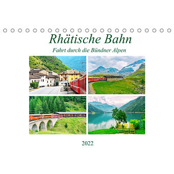 Rhätische Bahn - Fahrt durch die Bündner Alpen (Tischkalender 2022 DIN A5 quer), Nina Schwarze