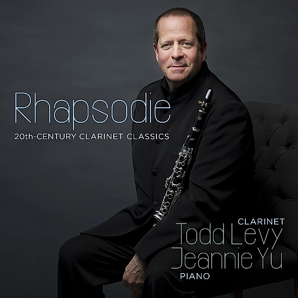 Rhapsodie: 20th Century Clarinet, Todd Levy, Elena Abend, Jeannie Yu