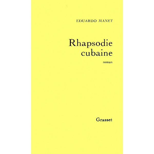 Rhapsodie cubaine / Littérature, Eduardo Manet