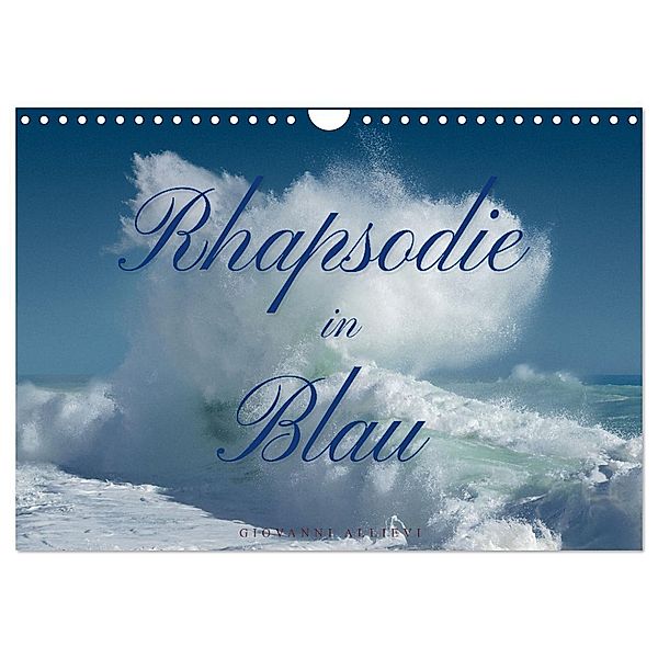 Rhapsodie in Blau (Wandkalender 2025 DIN A4 quer), CALVENDO Monatskalender, Calvendo, Giovanni Allievi