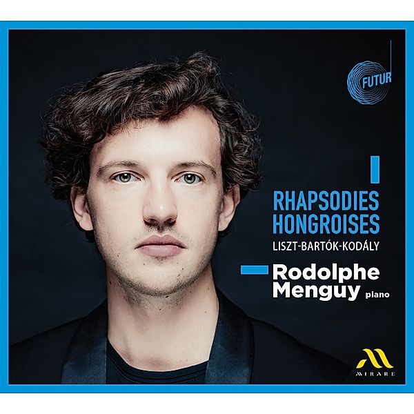 Rhapsodies Hongroises, Rodolphe Menguy