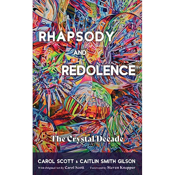 Rhapsody and Redolence, Carol Scott, Caitlin Smith Gilson