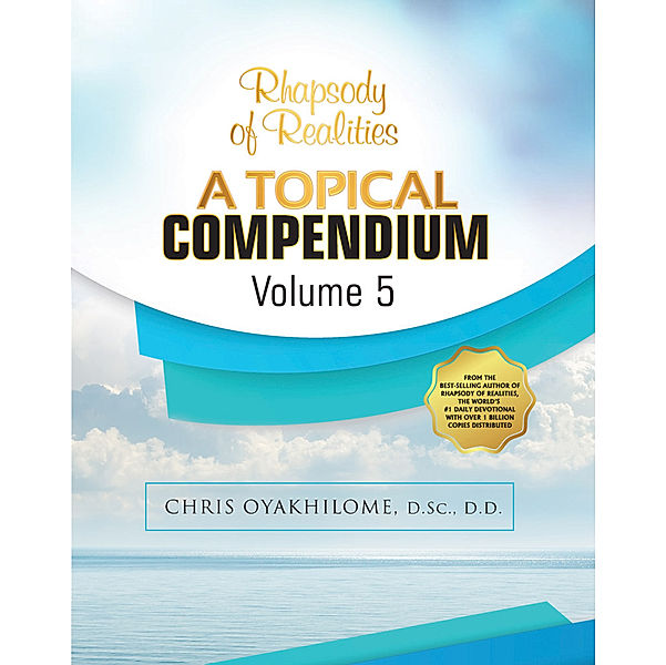 Rhapsody of Realities: A Topical Compendium Volume 5, Chris Oyakhilome