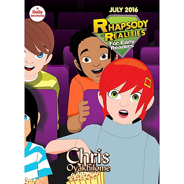 Rhapsody of Realities for Early Readers: July 2016 Edition, Chris Oyakhilome