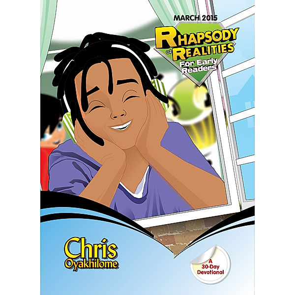 Rhapsody of Realities for Early Readers: March 2015 Edition, Chris Oyakhilome