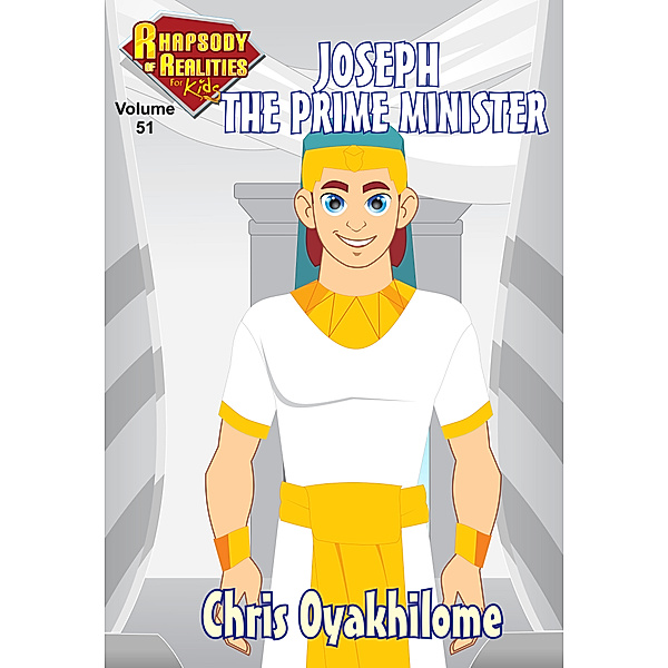 Rhapsody of Realities for Kids, August Edition: Joseph The Prime Minister, Chris Oyakhilome