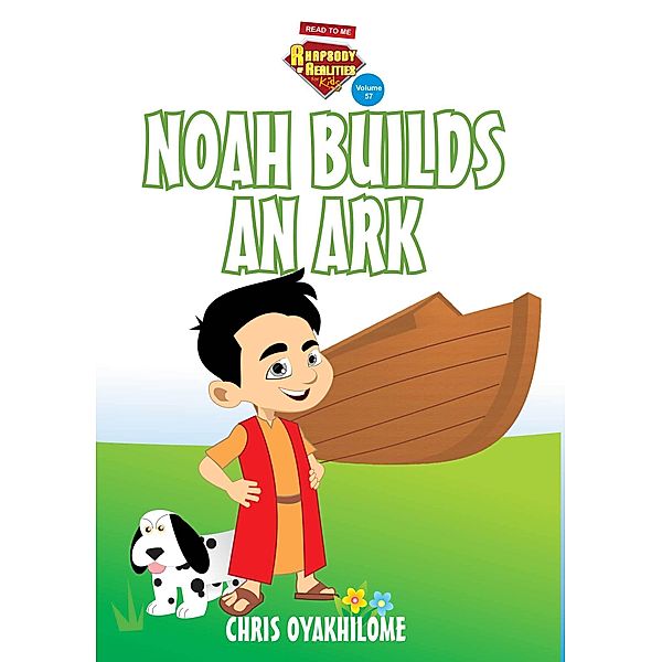 Rhapsody of Realities for Kids, February 2017 Edition: Noah Builds An Ark, Chris Oyakhilome