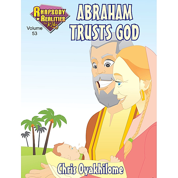 Rhapsody of Realities for Kids, October 2016 Edition: Abraham Trusts God, Chris Oyakhilome