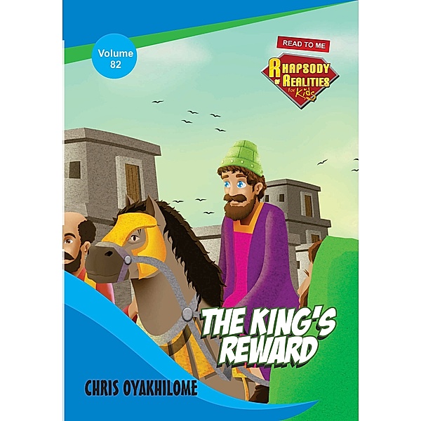 Rhapsody of Realities for Kids: The King's Reward, Chris Oyakhilome