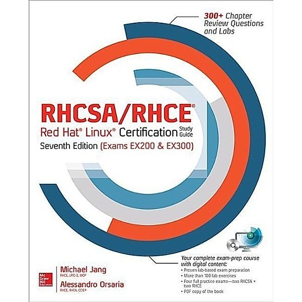 RHCSA/RHCE Red Hat Linux Certification Study Guide (Exams Ex200 & Ex300), Michael Jang, Alessandro Orsaria