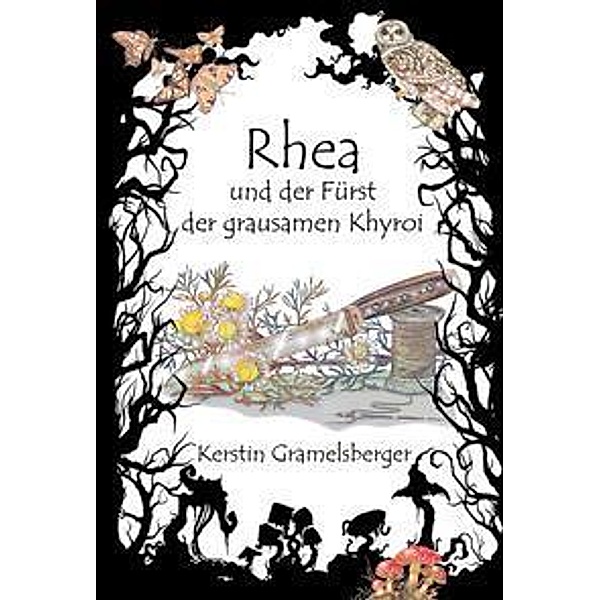 Rhea und der Fürst der grausamen Khyroi, Kerstin Gramelsberger
