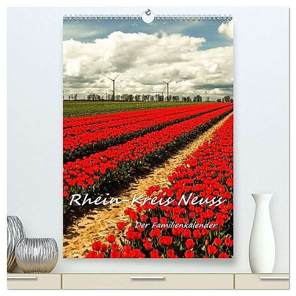Rhein-Kreis Neuss - Der Familienkalender (hochwertiger Premium Wandkalender 2024 DIN A2 hoch), Kunstdruck in Hochglanz, Bettina Hackstein