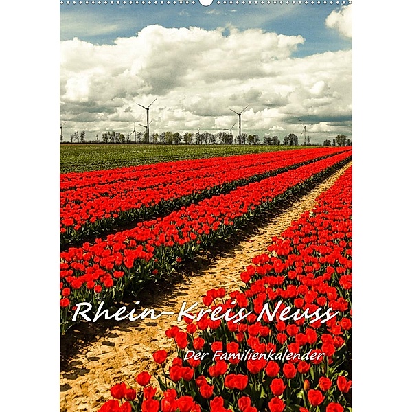 Rhein-Kreis Neuss - Der Familienkalender (Wandkalender 2023 DIN A2 hoch), Bettina Hackstein