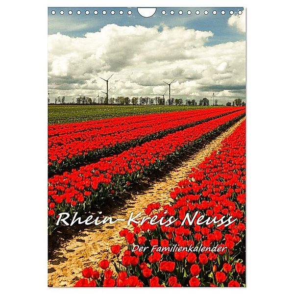 Rhein-Kreis Neuss - Der Familienkalender (Wandkalender 2024 DIN A4 hoch), CALVENDO Monatskalender, Bettina Hackstein
